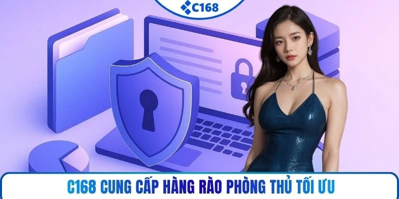 C168 cung cấp hàng rào phòng thủ tối ưu