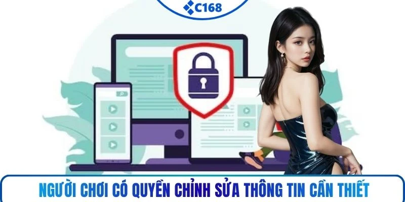 Người chơi có quyền chỉnh sửa thông tin cần thiết